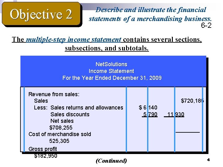Objective 2 Describe and illustrate the financial statements of a merchandising business. 6 -2