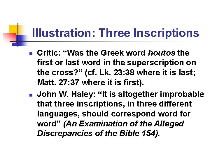 Illustration: Three Inscriptions n n Critic: “Was the Greek word houtos the first or