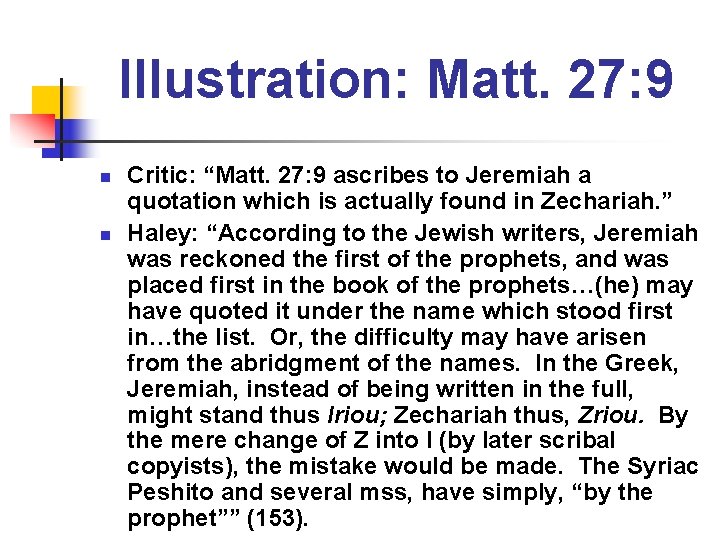 Illustration: Matt. 27: 9 n n Critic: “Matt. 27: 9 ascribes to Jeremiah a