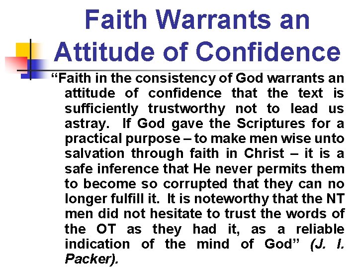 Faith Warrants an Attitude of Confidence “Faith in the consistency of God warrants an