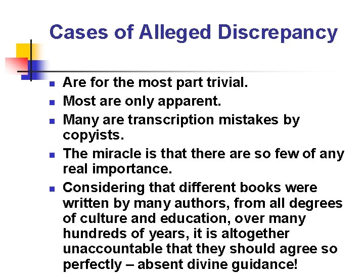 Cases of Alleged Discrepancy n n n Are for the most part trivial. Most