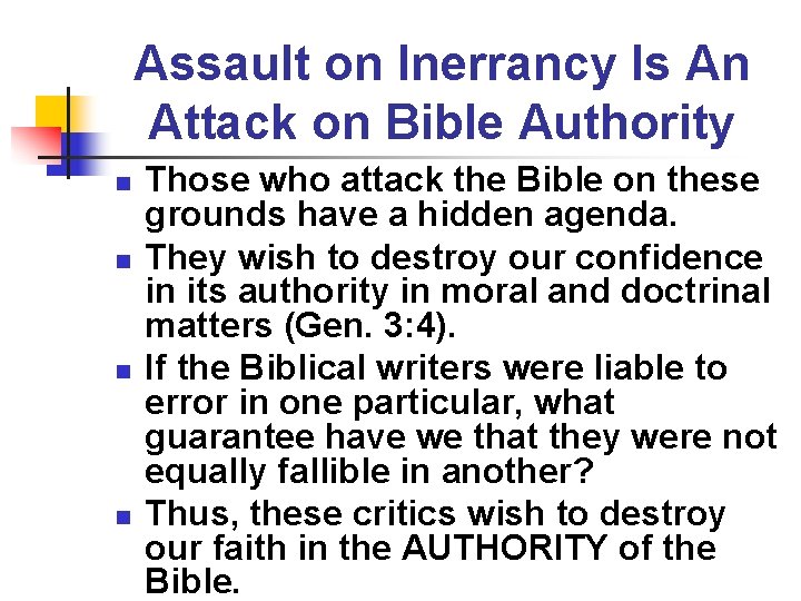 Assault on Inerrancy Is An Attack on Bible Authority n n Those who attack