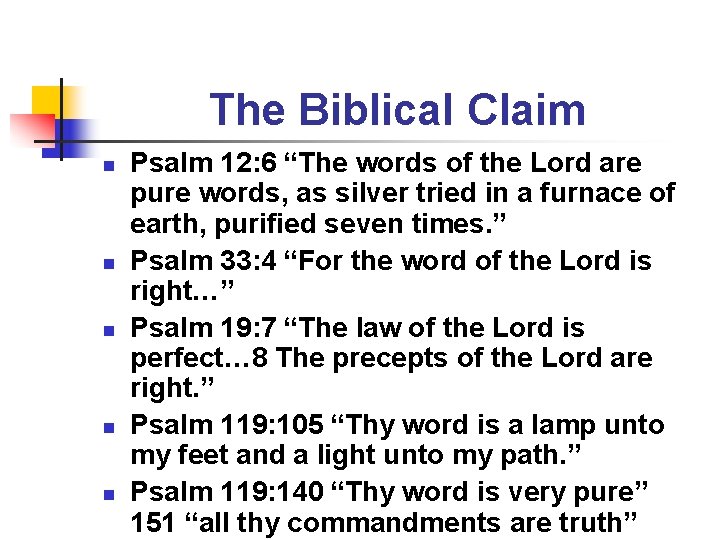 The Biblical Claim n n n Psalm 12: 6 “The words of the Lord