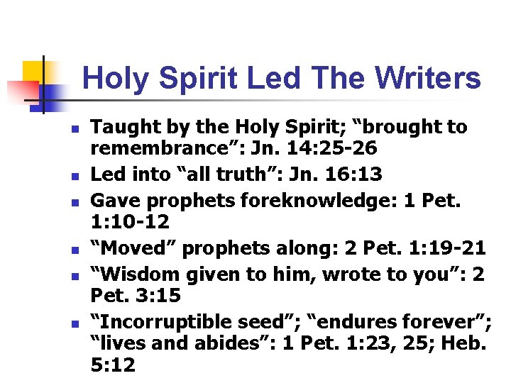Holy Spirit Led The Writers n n n Taught by the Holy Spirit; “brought