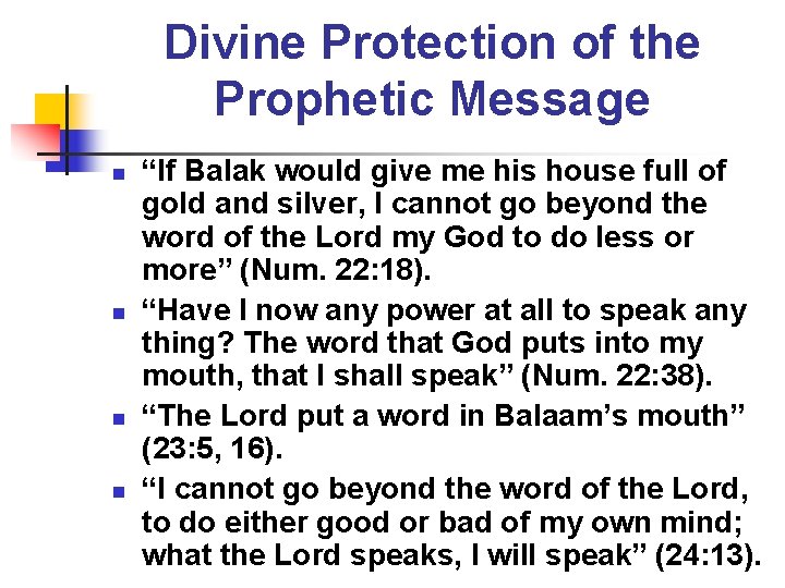 Divine Protection of the Prophetic Message n n “If Balak would give me his