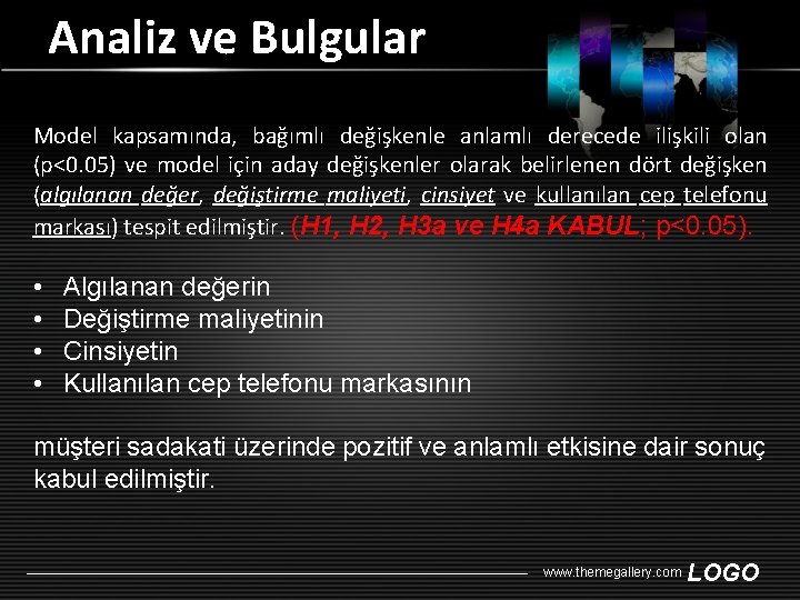 Analiz ve Bulgular Model kapsamında, bağımlı değişkenle anlamlı derecede ilişkili olan (p<0. 05) ve