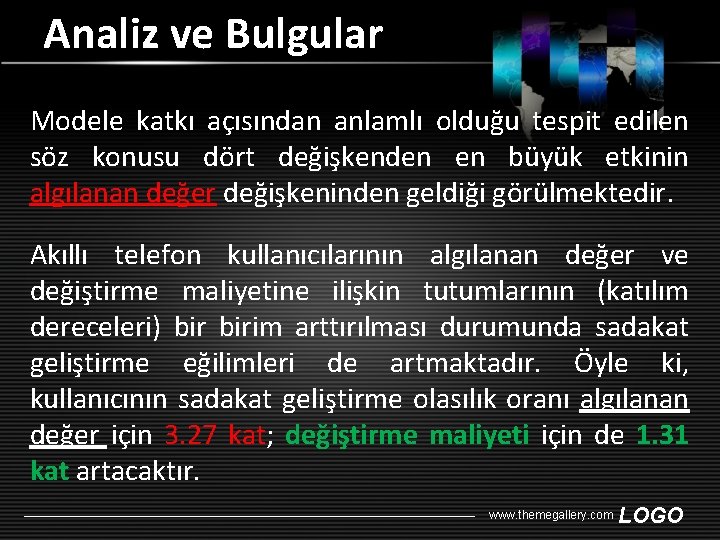 Analiz ve Bulgular Modele katkı açısından anlamlı olduğu tespit edilen söz konusu dört değişkenden