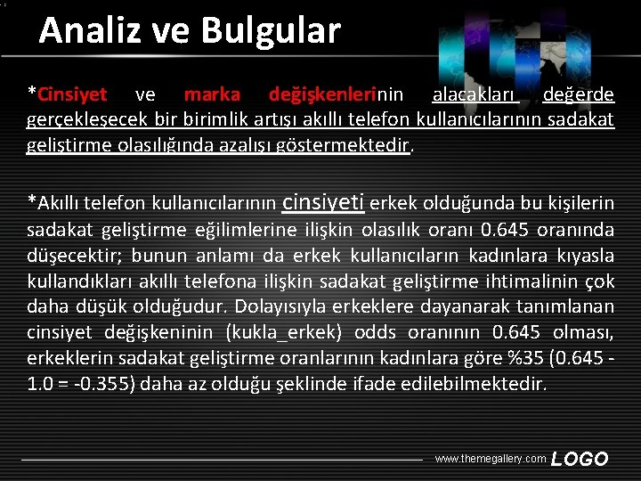 Analiz ve Bulgular *Cinsiyet ve marka değişkenlerinin alacakları değerde gerçekleşecek birimlik artışı akıllı telefon