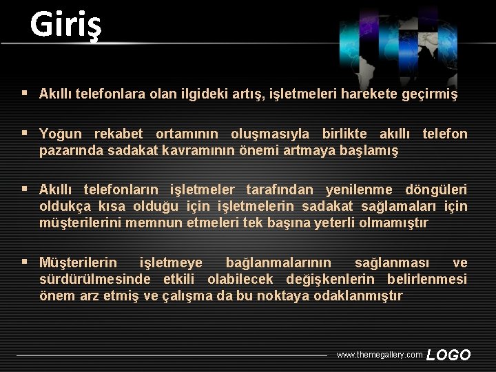 Giriş § Akıllı telefonlara olan ilgideki artış, işletmeleri harekete geçirmiş § Yoğun rekabet ortamının