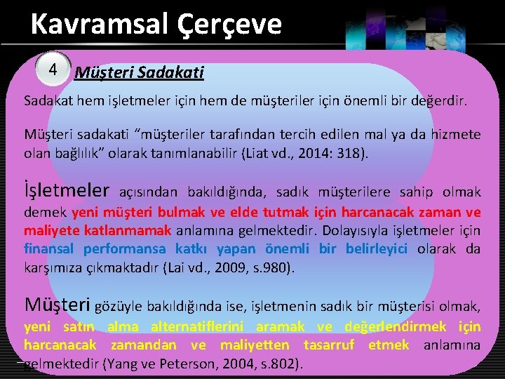 Kavramsal Çerçeve 4 Müşteri Sadakat hem işletmeler için hem de müşteriler için önemli bir