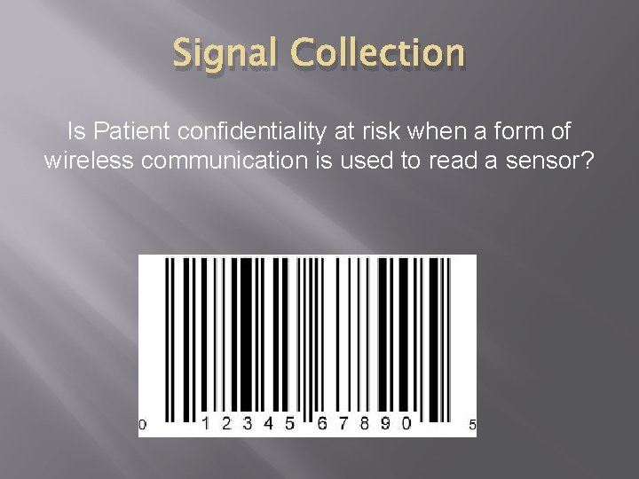 Signal Collection Is Patient confidentiality at risk when a form of wireless communication is