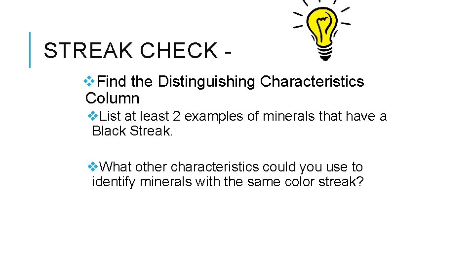 STREAK CHECK v. Find the Distinguishing Characteristics Column v. List at least 2 examples