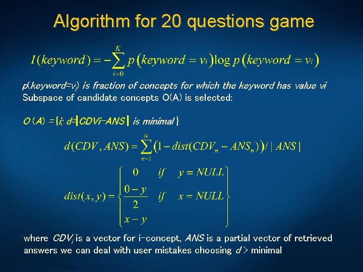 Algorithm for 20 questions game p(keyword=vi) is fraction of concepts for which the keyword
