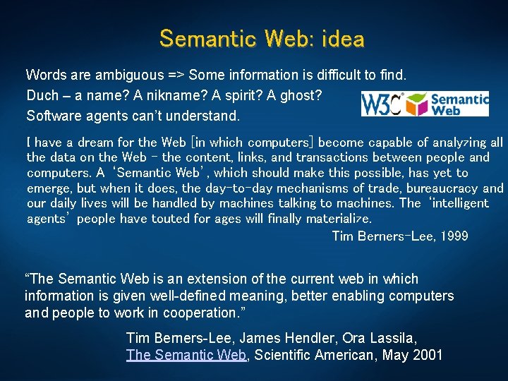 Semantic Web: idea Words are ambiguous => Some information is difficult to find. Duch