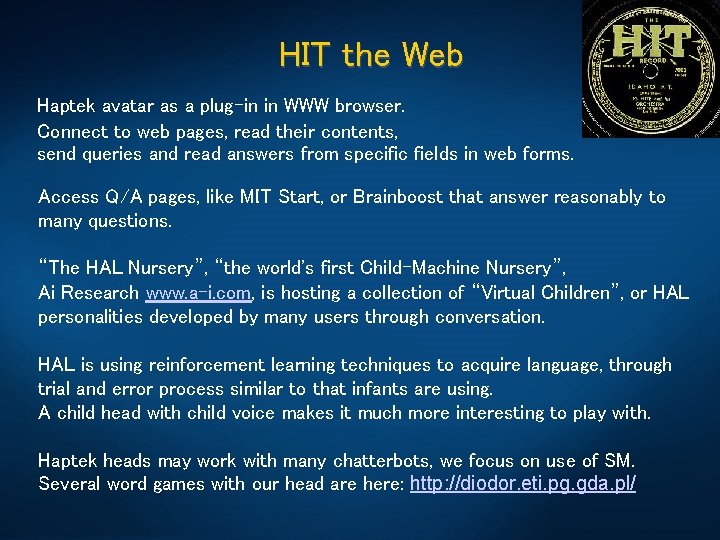 HIT the Web Haptek avatar as a plug-in in WWW browser. Connect to web