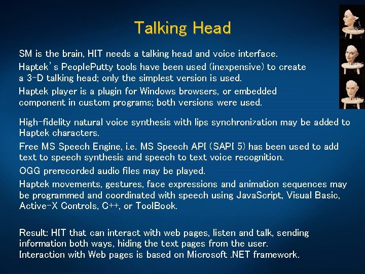 Talking Head SM is the brain, HIT needs a talking head and voice interface.