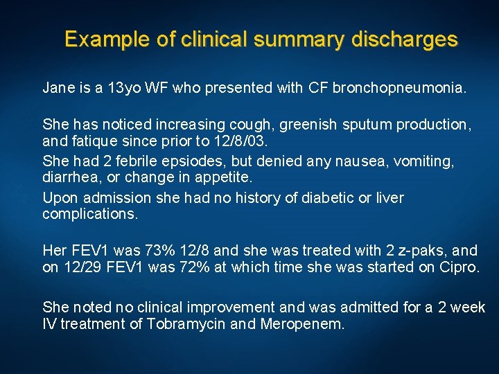 Example of clinical summary discharges Jane is a 13 yo WF who presented with