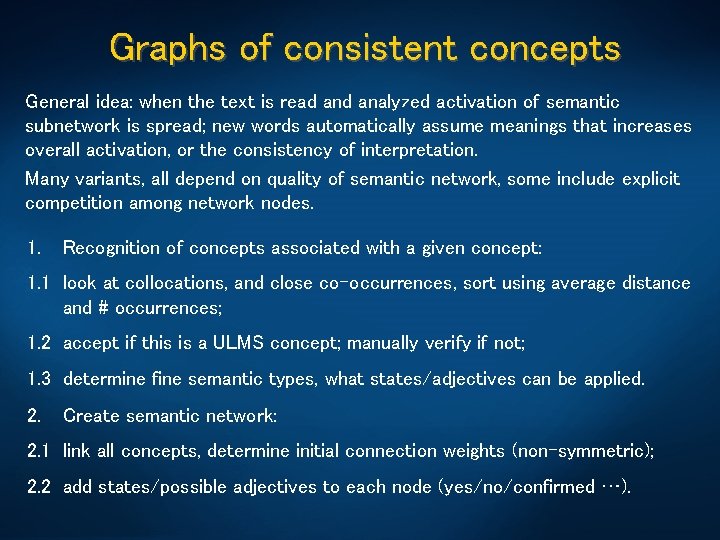 Graphs of consistent concepts General idea: when the text is read analyzed activation of