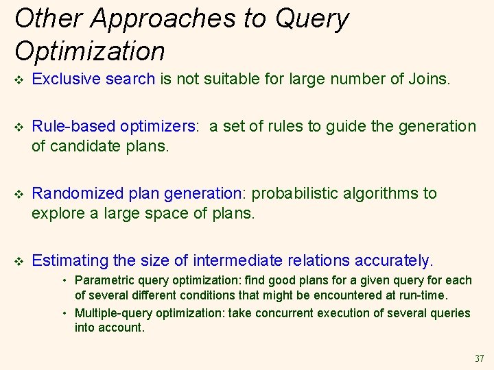 Other Approaches to Query Optimization v Exclusive search is not suitable for large number