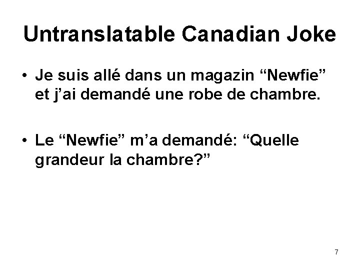Untranslatable Canadian Joke • Je suis allé dans un magazin “Newfie” et j’ai demandé