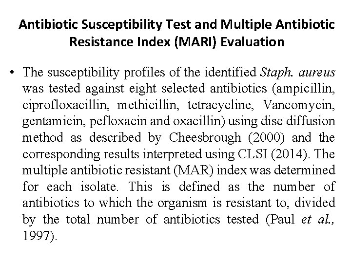 Antibiotic Susceptibility Test and Multiple Antibiotic Resistance Index (MARI) Evaluation • The susceptibility profiles