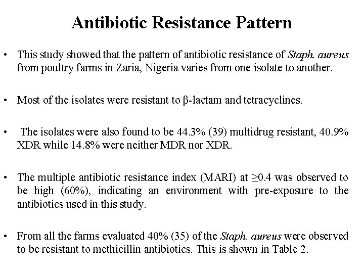 Antibiotic Resistance Pattern • This study showed that the pattern of antibiotic resistance of