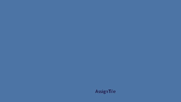 Assign. Tile 