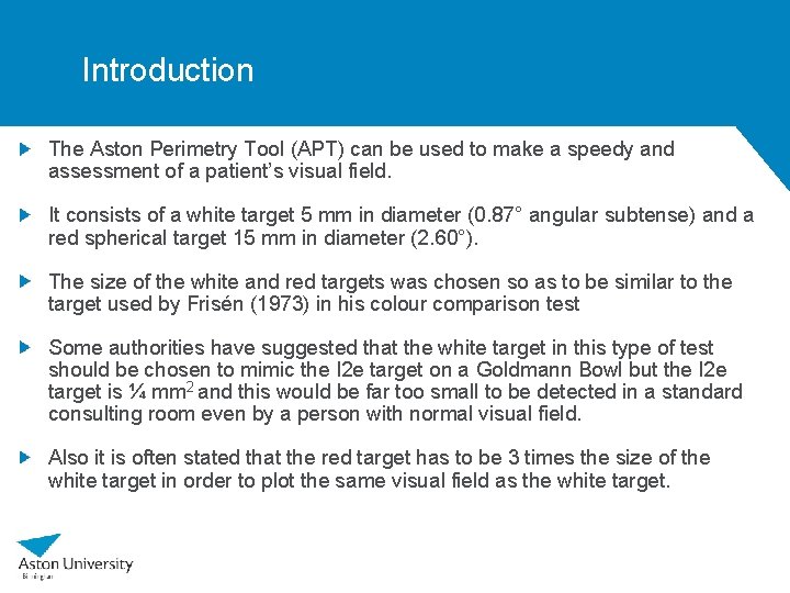 Introduction The Aston Perimetry Tool (APT) can be used to make a speedy and