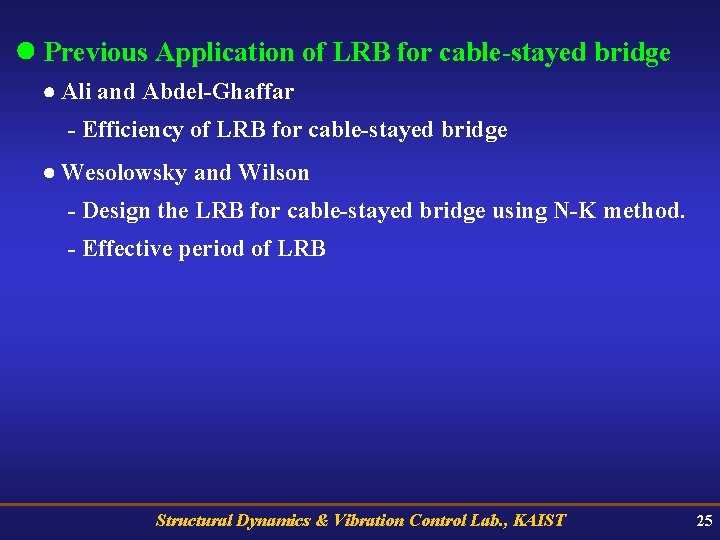 Previous Application of LRB for cable-stayed bridge Ali and Abdel-Ghaffar - Efficiency of