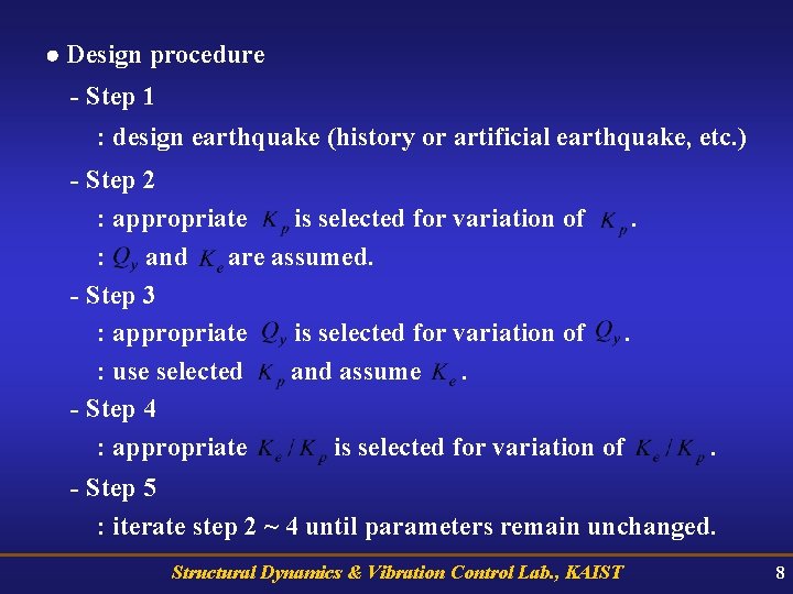  Design procedure - Step 1 : design earthquake (history or artificial earthquake, etc.