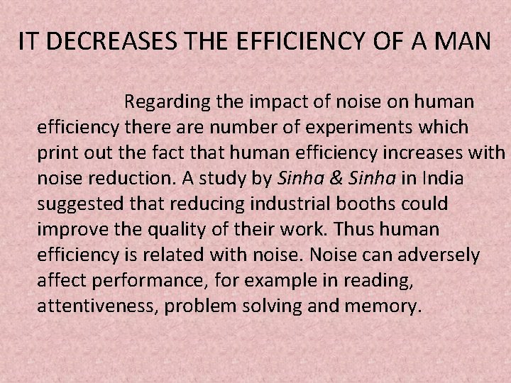 IT DECREASES THE EFFICIENCY OF A MAN Regarding the impact of noise on human