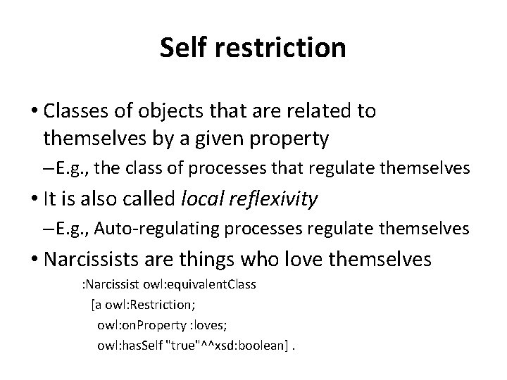 Self restriction • Classes of objects that are related to themselves by a given