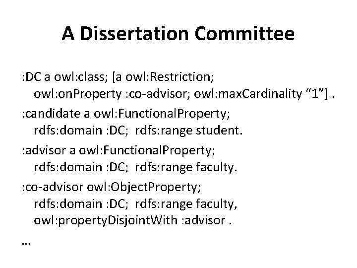 A Dissertation Committee : DC a owl: class; [a owl: Restriction; owl: on. Property