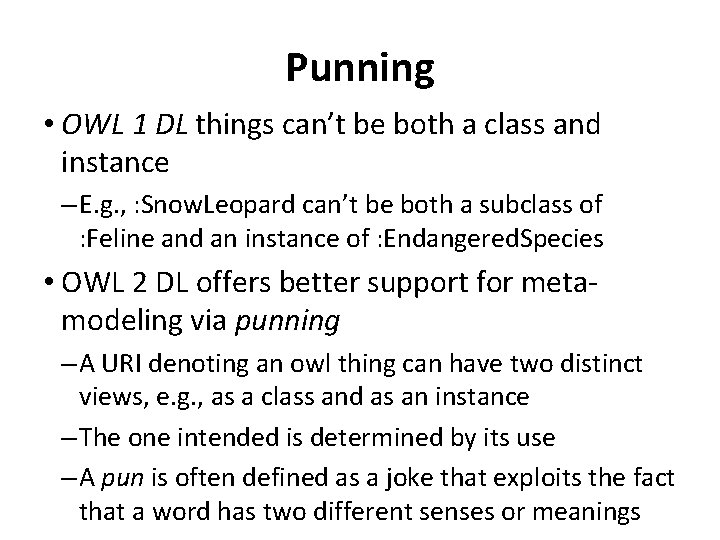 Punning • OWL 1 DL things can’t be both a class and instance –