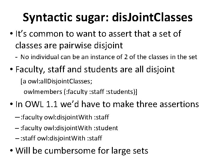 Syntactic sugar: dis. Joint. Classes • It’s common to want to assert that a