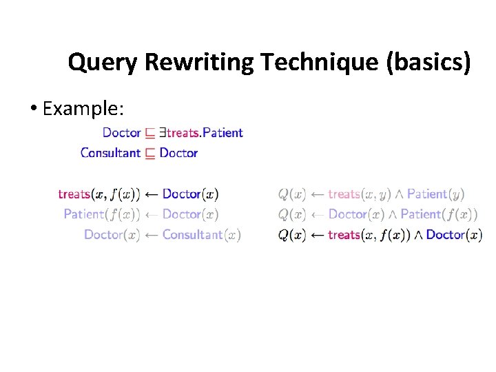 Query Rewriting Technique (basics) • Example: 