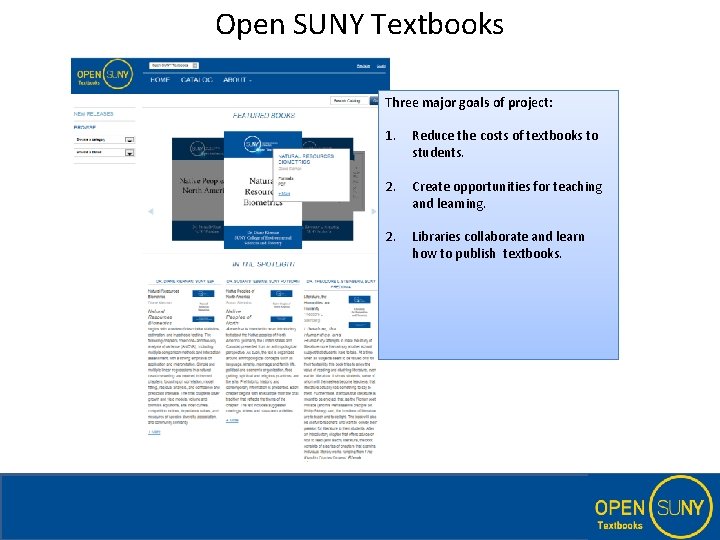 Open SUNY Textbooks Three major goals of project: 1. Reduce the costs of textbooks