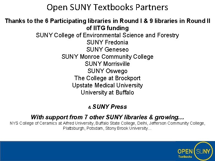 Open SUNY Textbooks Partners Thanks to the 6 Participating libraries in Round I &