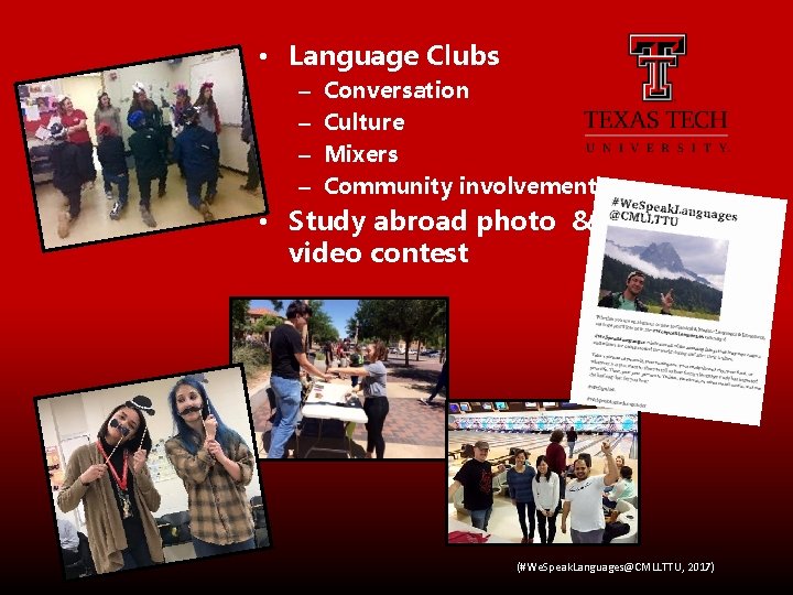  • Language Clubs – – Conversation Culture Mixers Community involvement • Study abroad