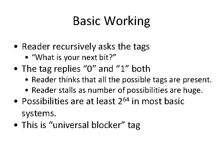 Basic Working • Reader recursively asks the tags • “What is your next bit?