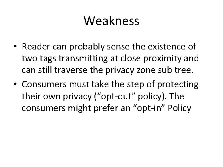 Weakness • Reader can probably sense the existence of two tags transmitting at close