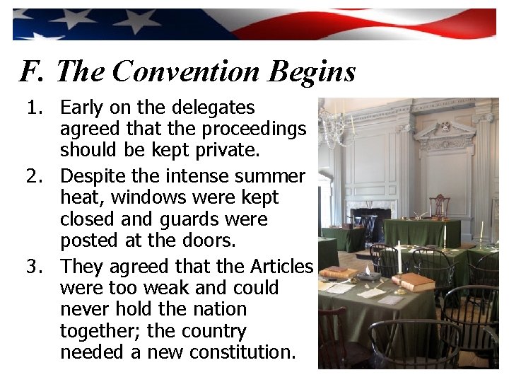 F. The Convention Begins 1. Early on the delegates agreed that the proceedings should