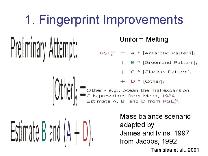 1. Fingerprint Improvements Uniform Melting Mass balance scenario adapted by James and Ivins, 1997
