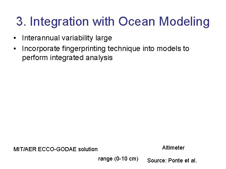 3. Integration with Ocean Modeling • Interannual variability large • Incorporate fingerprinting technique into