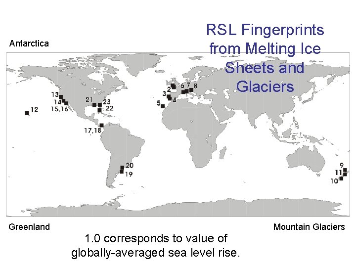 Antarctica Greenland RSL Fingerprints from Melting Ice Sheets and Glaciers 1. 0 corresponds to