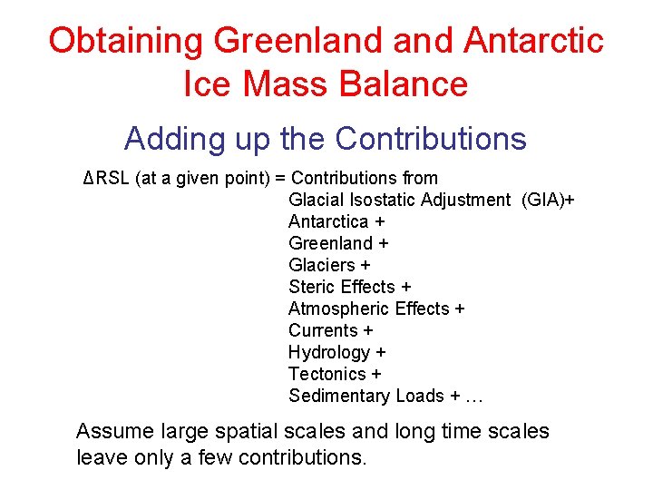 Obtaining Greenland Antarctic Ice Mass Balance Adding up the Contributions ΔRSL (at a given
