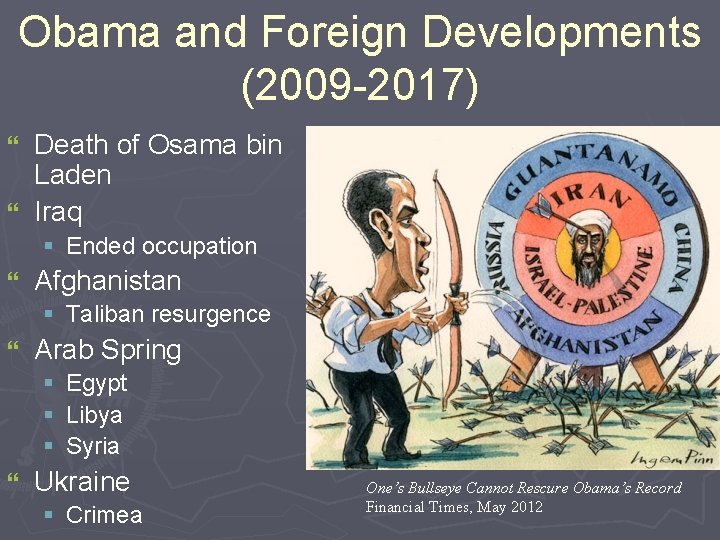 Obama and Foreign Developments (2009 -2017) Death of Osama bin Laden } Iraq }