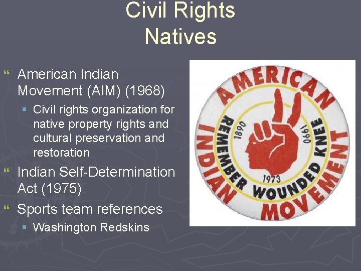 Civil Rights Natives } American Indian Movement (AIM) (1968) § Civil rights organization for