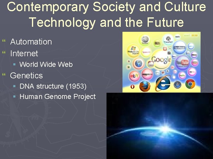 Contemporary Society and Culture Technology and the Future Automation } Internet } § World