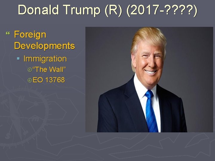 Donald Trump (R) (2017 -? ? ) } Foreign Developments § Immigration “The Wall”